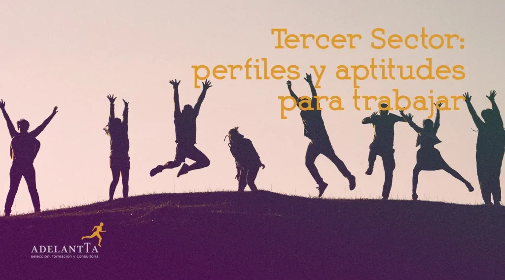 tercer sector perfiles y aptitudes selección recursos humanos adelantta