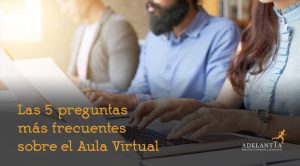 5 preguntas frecuentes sobre el aula virtual formación bonificada empresas adelantta