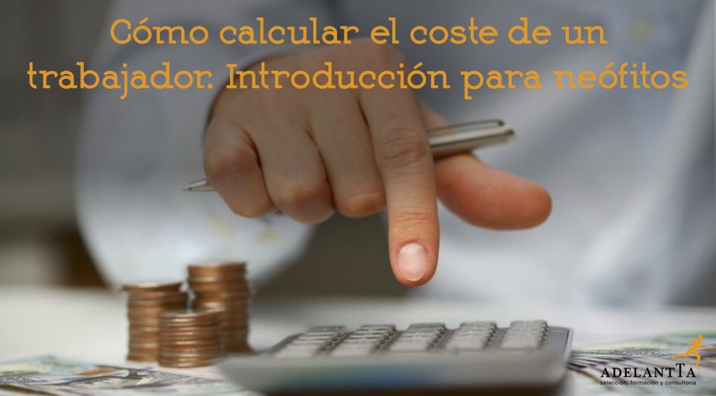 calcular coste trabajador recursos humanos rrhh consultoría formación selección adelantta