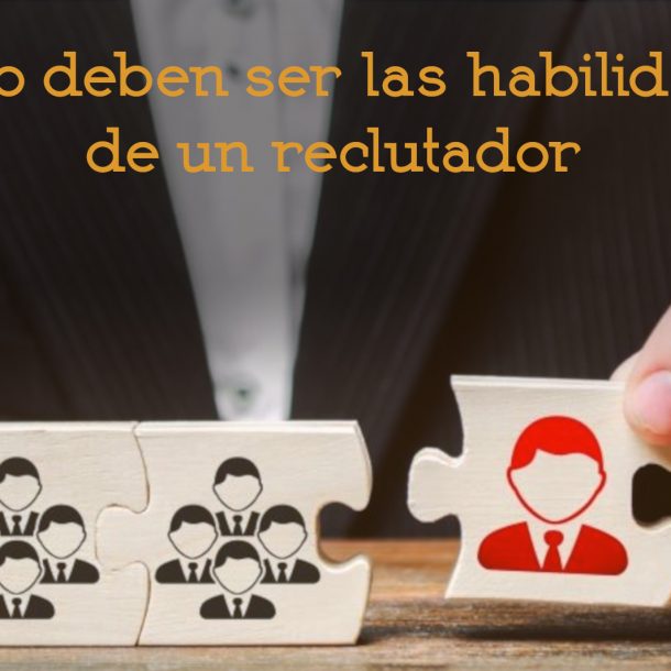 Habilidades de un reclutador
