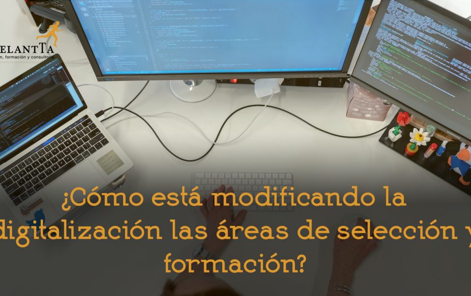 Digitalización e impacto en selección y formación recursos humanos