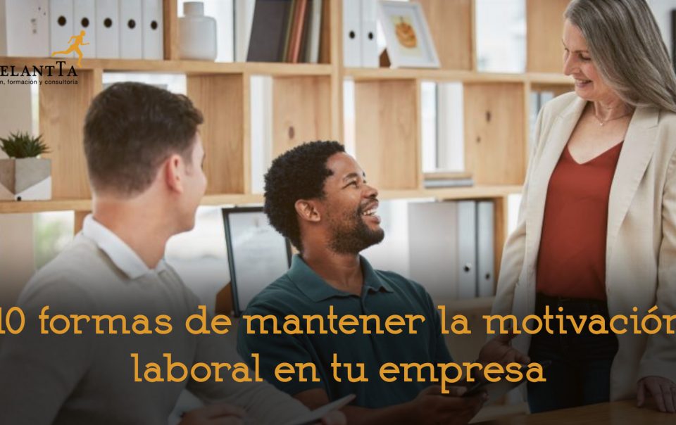 Equipo con alta motivación laboral recursos humanos formación selección consultoria