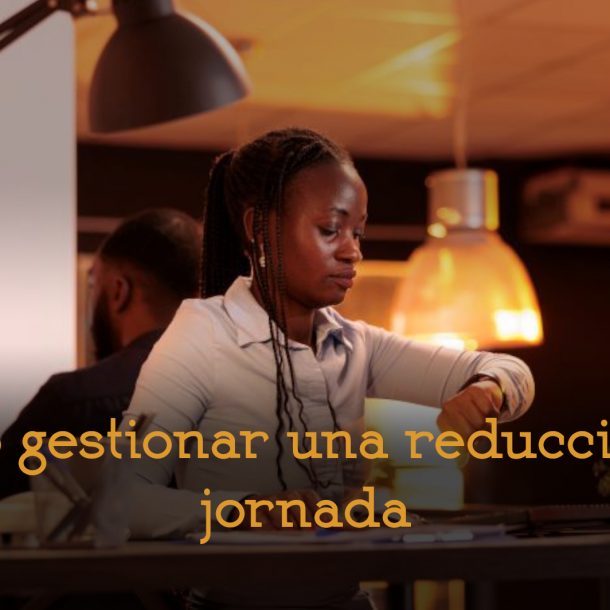 cómo gestionar una reducción de jornada recursos humanos externalización gestión de personas