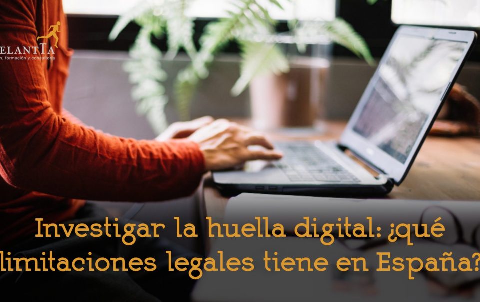 huella digital limitaciones legales españa recursos humanos consultoría selección talento adelantta