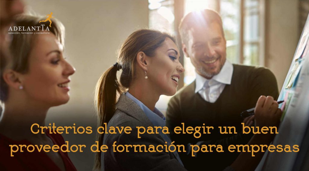 criterios clave para elegir un buen proveedor de formación para empresas bonificada desarrollo talento recursos humanos adelantta