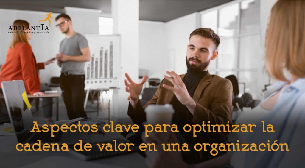 aspectos clave para optimizar la cadena de valor en una organización comunicación interna formación imagen de marca empresa recursos humanos rrhh consultoría adelantta