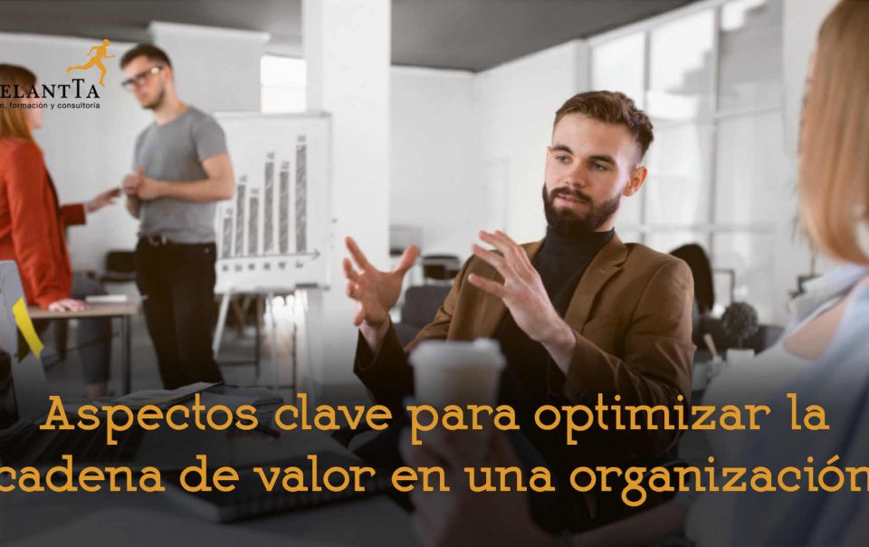 aspectos clave para optimizar la cadena de valor en una organización comunicación interna formación imagen de marca empresa recursos humanos rrhh consultoría adelantta