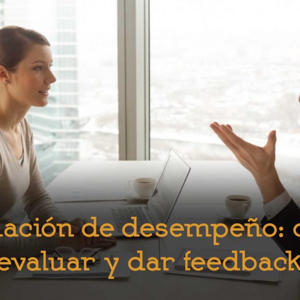 como evaluar y dar feedback evaluación de desempeño desarrollo formacion recursos humanos adelantta
