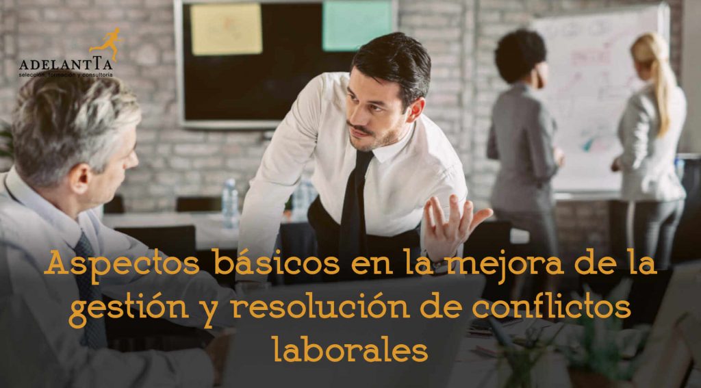 aspectos básicos en la mejora de la gestión y resolución de conflictos hro externalización departamento recursos humanos adelantta