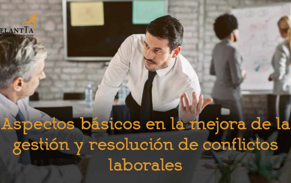 aspectos básicos en la mejora de la gestión y resolución de conflictos hro externalización departamento recursos humanos adelantta