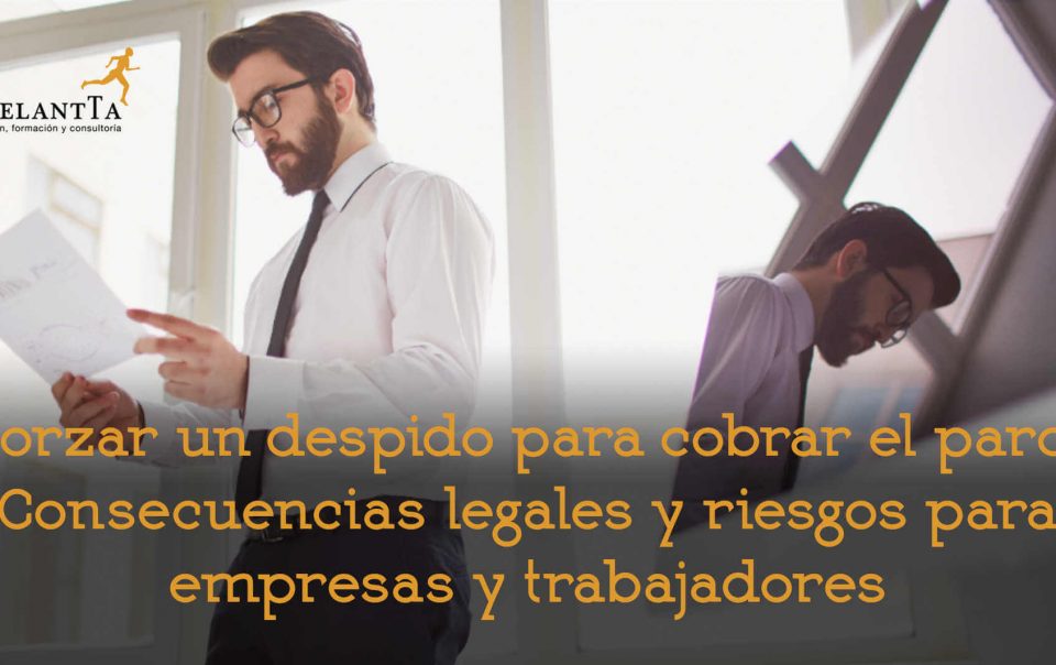 forzar despido paro consecuencias legales