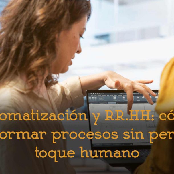 automatización y Recursos Humanos como transformar procesos sin perder e toque humano selección formación consultoría hro adelantta talento