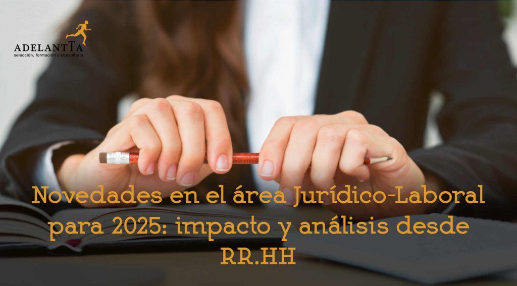 novedades area juridico laboral españa 2025 recursos humanos externalización departamento HRO adelantta