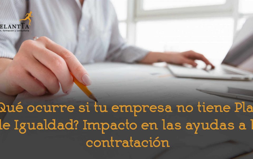 qué necesitas saber sobre las bonificaciones a la contratación y planes de igualdad en 2025 consultoría recursos humanos adelantta