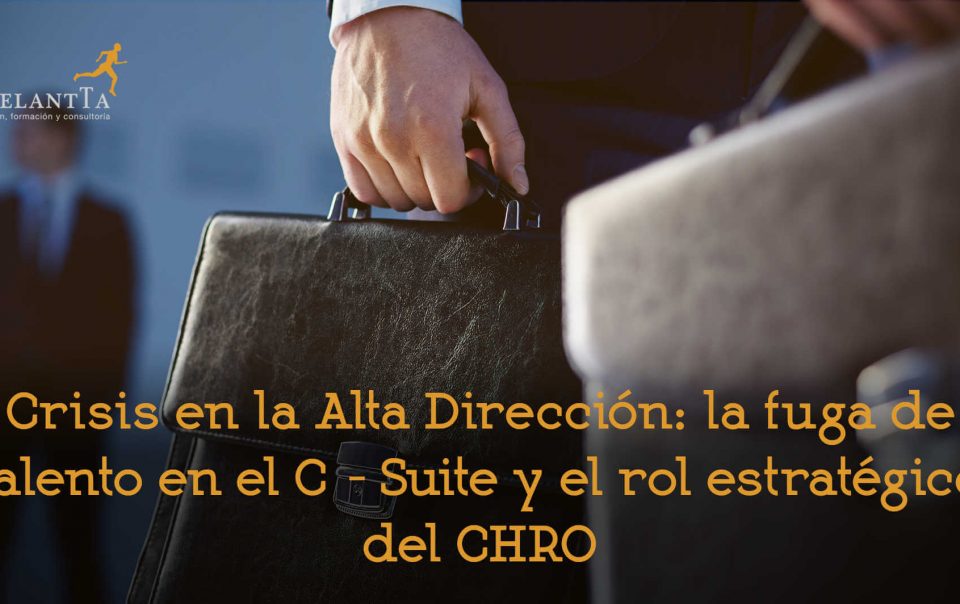 crisis de talento en la alta dirección rol estratégico CHRO C suite headhunting consultoría recursos humanos adelantta