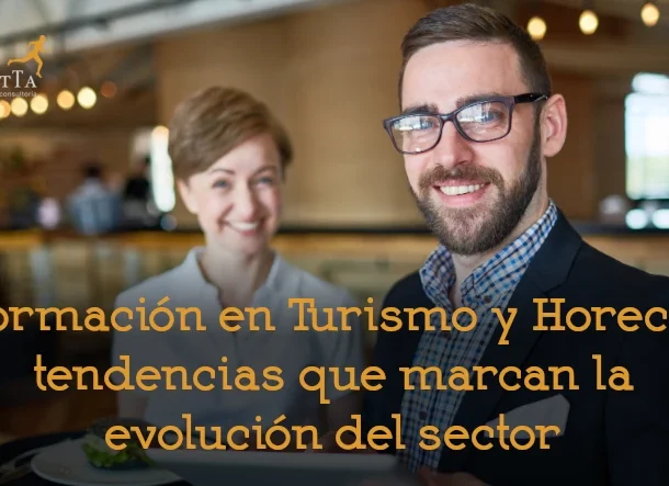 formación en turismo y horeca tendencias que marcan la evolución del sector formación bonificada empresas adelantta recursos humanos