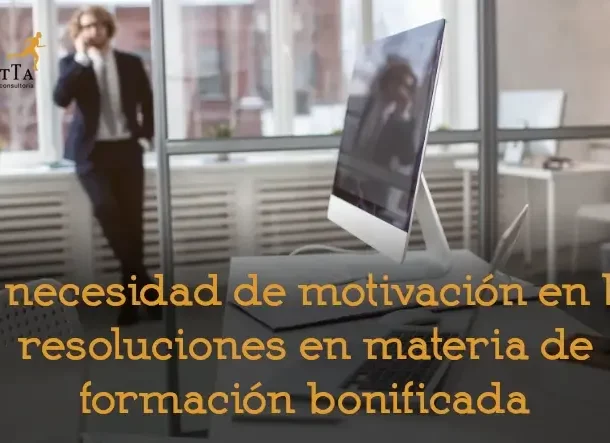 la necesidad de motivación en las resoluciones en materia de formación bonificada autoforma comunica sentencia favorable frente al SEPE formación bonificada recursos humanos adelantta