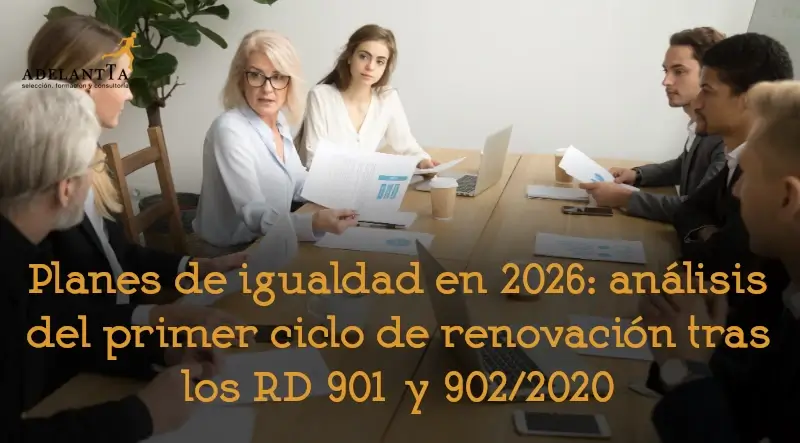 plan de igualdad en 2026 renovación consultoría recursos humanos adelantta