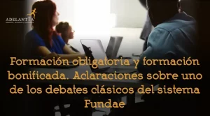 formación obligatoria y bonificaciones fundae adelantta recursos humanos rrhh