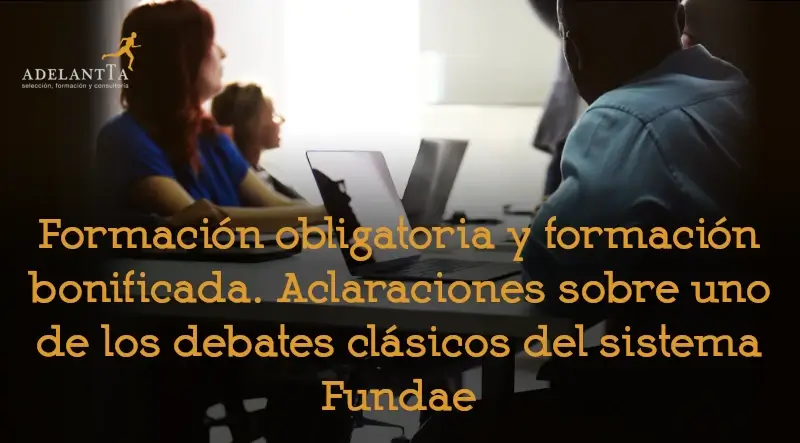 formación obligatoria y bonificaciones fundae adelantta recursos humanos rrhh