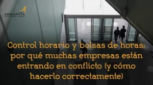 control horario bolsa de horas como evitar conflictos gestión profesional recursos humanos hro externalización departamento rrhh adelantta