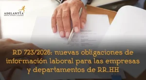 RD 723/2026: nuevas obligaciones de información laboral para las empresas y departamentos de RR.HH laboral departamento recursos humanos externo HRO AdelantTa